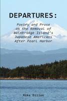 Departures: Poetry and Prose on the Removal of Bainbridge Island’s Japanese Americans After Pearl Harbor 194702177X Book Cover