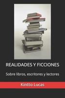 Realidades Y Ficciones: Sobre libros, escritores y lectores 173101564X Book Cover