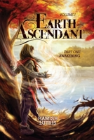Earth Ascendant: Part One: Awakening 1958729183 Book Cover