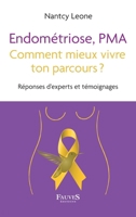 Endométriose, PMA comment mieux vivre ton parcours ?: Réponses d'experts et témoignages (French Edition) B0BKRPKD6Q Book Cover
