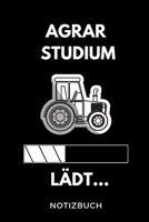 AGRAR STUDIUM LÄDT... NOTIZBUCH: A5 Studienplaner zum dualen Studium | Notizbuch für duale Studenten | Semesterplaner | witziger Spruch zum Abitur | ... | Pruefung | Geburtstag (German Edition) 1694284794 Book Cover