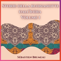 Storie della buonanotte dall’India – Volume 1: 10 racconti per calmare il cuore dei bambini e risvegliare la loro saggezza (French Edition) B0FHWL45NP Book Cover
