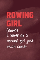 Rowing Girl (Noun) 1. Same As A Normal Girl Just Much Cooler: All Purpose 6x9 Blank Lined Notebook Journal Way Better Than A Card Trendy Unique Gift Red Texture Rowing 1707972435 Book Cover