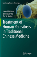 Treatment of Human Parasitosis in Traditional Chinese Medicine (Parasitology Research Monographs) 3642398235 Book Cover