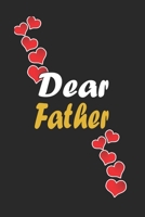 Dear Father: Notebook Gift For Family Members: Lined Notebook / Journal Gift, 120 Pages, 6x9, Soft Cover, Matte Finish 167193749X Book Cover