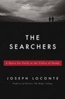 The Searchers: A Quest for Faith in the Valley of Doubt 1400274826 Book Cover