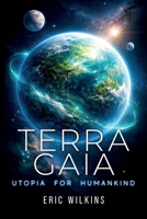 Terra Gaia : Utopia for Humankind 196623516X Book Cover