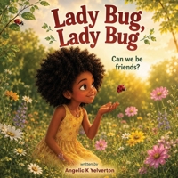 Lady Bug Lady Bug Can we be Friends? B0HFGZSMW1 Book Cover