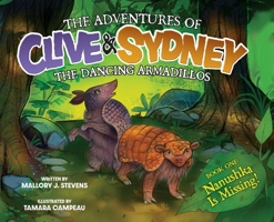 The Adventures of Clive & Sydney, the Dancing Armadillos: Nanushka Is Missing! B09Z4JBMKT Book Cover