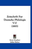 Zeitschrift Fur Deutsche Philologie V17 (1885) 1160274398 Book Cover