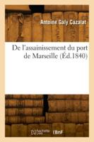 De l'assainissement du port de Marseille 2418277305 Book Cover