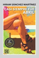 Casi siempre fue abril 1736096370 Book Cover