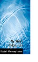 My Wife's Hidden Life 1164927124 Book Cover