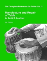Manufacture and Repair of Tabla 1893644278 Book Cover