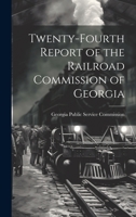 Twenty-Fourth Report of the Railroad Commission of Georgia - Scholar's Choice Edition 1021963739 Book Cover