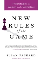 New Rules of the Game: 10 Strategies for Women in the Workplace 073520537X Book Cover