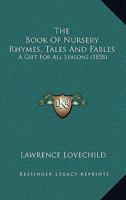 The Book of Nursery Rhymes, Tales, and Fables: A Gift for All Seasons 116565864X Book Cover