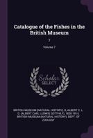 Catalogue of the Fishes in the British Museum, Vol. 7 (Classic Reprint) 1378860349 Book Cover