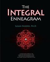 The Integral Enneagram: A Dharma-Oriented Approach for Linking the Nine Personality Types, Nine Stages of Transformation & Ken Wilber's Integral Operating System 0982479220 Book Cover