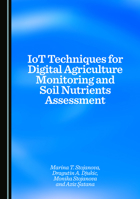 IoT Techniques for Digital Agriculture Monitoring and Soil Nutrients Assessment 1036449696 Book Cover