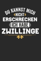 Du kannst mich nicht Erschrecken ich habe Zwillinge: Notebook Notizbuch Punktraster Dottgrid Gepunktet A5 I 2 zwei Kinder I Zwillinge I Eltern I Geschenk I Lustiger Kalender I Mama I Mutter I Papa I V 1671384156 Book Cover