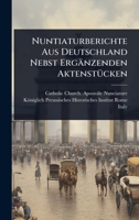 Nuntiaturberichte Aus Deutschland Nebst Ergänzenden AktenstÃ1/4cken (Italian Edition) 1024925633 Book Cover