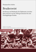 Bruderzwist: Strukturen Und Methoden Der Diplomatie Zwischen Rom Und Iran Von Der Teilung Armeniens Bis Zum Funfzigjahrigen Frieden (Oriens Et Occidens, 40) 3515133631 Book Cover