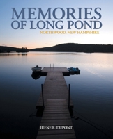 Memories of Long Pond: Northwood, New Hampshire 1475962908 Book Cover