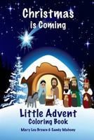 Christmas Is Coming Little Advent Coloring Book 1537709224 Book Cover