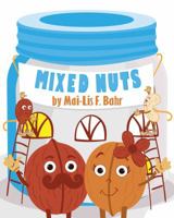 Mixed Nuts: A story and discussion about diversity and inclusion 0998561517 Book Cover