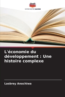 L'économie du développement: Une histoire complexe (French Edition) 6207763270 Book Cover