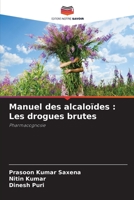 Manuel des alcaloïdes : Les drogues brutes: Pharmacognosie 6205827646 Book Cover