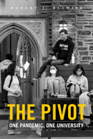 The Pivot: One Pandemic, One University 1478019123 Book Cover