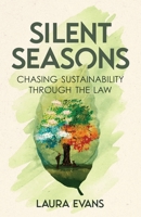 Silent Seasons: Chasing Sustainability through the Law B0BFV2C8H6 Book Cover