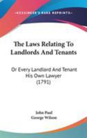 The Laws Relating To Landlords And Tenants: Or Every Landlord And Tenant His Own Lawyer 1165673274 Book Cover