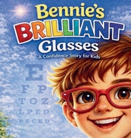 Bennie's Brilliant Glasses B0H31DS6D2 Book Cover