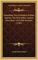 Sammlung Von Gedanken Solcher Manner, Die Sich Selbst, Andere Menschen, Und Welt Kannten (1782) 1120026210 Book Cover