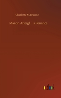 Marion Arleigh's Penance 1514366401 Book Cover