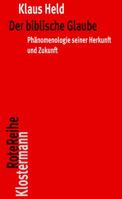 Der Biblische Glaube: Phanomenologie Seiner Herkunft Und Zukunft 3465043537 Book Cover