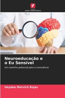 Neuroeducação e o Eu Sensível (Portuguese Edition) 6208380316 Book Cover
