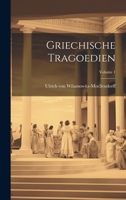 Griechische Tragoedien; Volume 1 1020358742 Book Cover