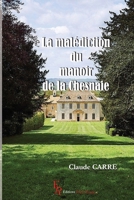 La malédiction du manoir de la Chesnaie (French Edition) 2377897452 Book Cover
