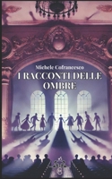 I racconti delle ombre (Italian Edition) B0DWLQXVPY Book Cover