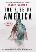 The Rise of America: Remaking the World Order 154452143X Book Cover