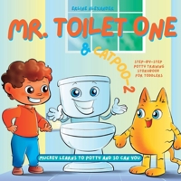 Mr. Toilet One and CatPoo-2: Muckey Learns to Potty Step-by-Step Potty Training Storybook for Toddlers 194158036X Book Cover
