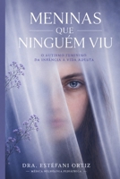 Meninas que Ninguém Viu: O Autismo Feminino da Infância à Vida Adulta (Portuguese Edition) B0HGRNV7D7 Book Cover