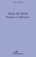 Avec le livre: Propos et réflexions 2747556441 Book Cover