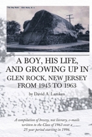 A Boy, His Life, And Growing Up In Glen Rock, New Jersey From 1945 to 1963 1645313662 Book Cover