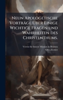 Neun Apologetische Vorträge Ã ber Einige Wichtige Fragen und Wahrheiten des Christenthums. (German Edition) 1024571920 Book Cover
