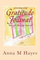 Governing Grief: Gratitude Journal (Volume 2) 1981749314 Book Cover